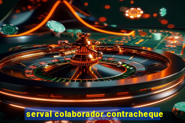 serval colaborador contracheque